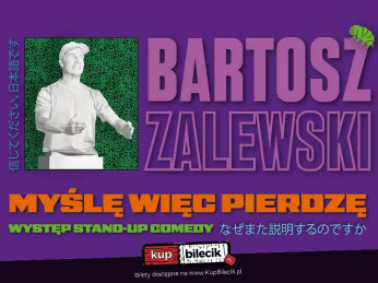 Jaworzno Wydarzenie Stand-up Stand-up / Jaworzno / Bartosz Zalewski - "Myślę więc pierdzę"