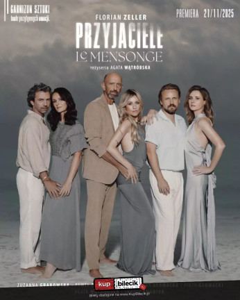 Dąbrowa Górnicza Wydarzenie Spektakl PRZYJACIELE / Le Mensonge w Teatrze Garnizon Sztuki