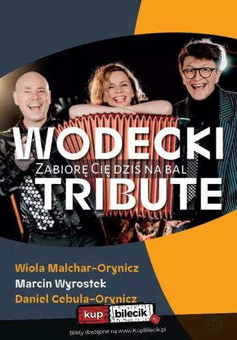Chorzów Wydarzenie Koncert Zabiorę Cię dziś na bal - Wodecki Tribute / Wyrostek, Malchar-Orynicz, Cebula-Orynicz