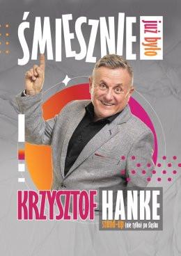 Tychy Wydarzenie Kabaret KRZYSZTOF HANKE: Śmiesznie już było