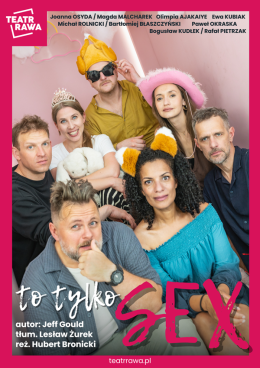 Katowice Wydarzenie Spektakl Teatr Rawa - To tylko SEX