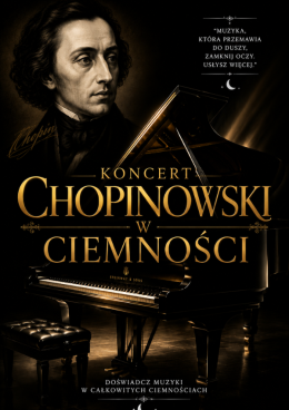 Sosnowiec Wydarzenie Koncert Koncert Chopinowski w Ciemności
