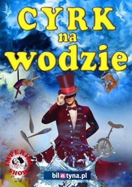 Koszalin Wydarzenie Inne wydarzenie Cyrk na wodzie Imperial Show